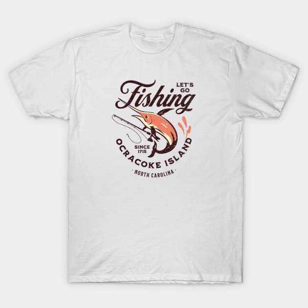 Ocracoke Island, NC Fishing Summer Vacation T-Shirt by Contentarama